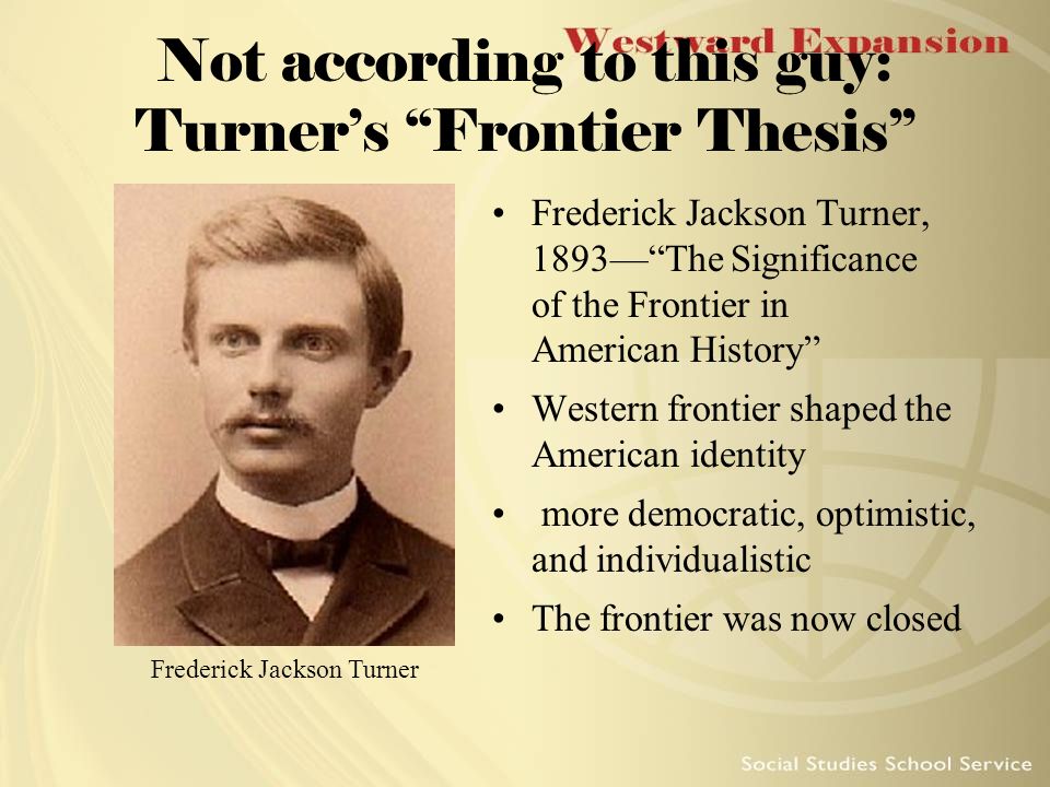 What was the significance of the frontier thesis